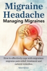 Image for Migraine Headache. Managing Migraines. How to Effectively Cope with Migraines