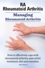 Image for Rheumatoid Arthritis Ra. Managing Rheumatoid Arthritis. How to Effectively Cope with Rheumatoid Arthritis