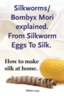 Image for Silkworm/Bombyx Mori explained. From Silkworm Eggs To Silk. How to make silk at home. Raising silkworms, the mulberry silkworm, bombyx mori, where to buy silkworms all included.