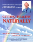 Image for Getting Healthy Naturally : The Secret to Healing...Virtually All Diseases...