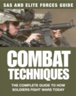 Image for Combat Techniques: The Complete Guide to How Soldiers Fight Wars Today
