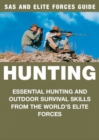 Image for Hunting: Essential hunting and outdoor survival skills from the world&#39;s elite forces
