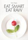 Image for Eat smart eat raw
