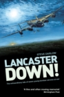 Image for Lancaster down!: the extraordinary tale of seven young bomber aircrew at war