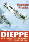 Image for The greatest air battle: Dieppe, 19th August 1942