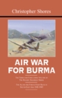 Image for Air war for Burma: the Allied air forces fight back in South-East Asia, 1942-1945