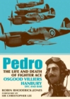 Image for Pedro: the life and death of fighter ace Osgood Villiers Hanbury, DFC and bar