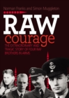 Image for Raw courage: the extraordinary and tragic story of four RAF brothers in arms