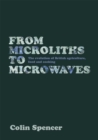 Image for From microliths to microwaves: the evolution of British agriculture, food and cooking
