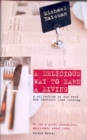 Image for A delicious way to earn a living: a collection of his best and tastiest food writing
