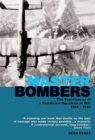Image for Master Bombers: The Experiences of a Pathfinder Squadron at War, 1942-1945