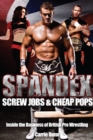 Image for Spandex, screw jobs &amp; cheap pops  : inside the business of British pro wrestling