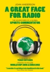 Image for A Great Face for Radio: The Adventures of a Sports Commentator
