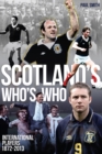 Image for Scotland's who's who  : the who's who of Scotland international footballers, 1872-2013