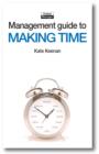 Image for Management Guide to Making Time: Making the Most of the Time Available