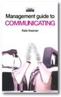 Image for Management Guide to Communicating: Improving Performance through Good Communication