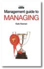 Image for Management Guide to Managing: Succeeding by Design rather than Luck