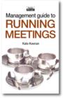 Image for Management Guide to Running Meetings: Gaining Commitment and Positive Results through Well-run Meetings