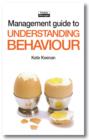 Image for Management Guide to Understanding Behaviour: Shedding Light on How and Why People Behave as They Do