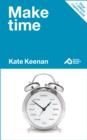 Image for Make Time: Learn How To Manage Your Time And Make More Time For Yourself