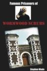 Image for Famous prisoners of Wormwood Scrubs
