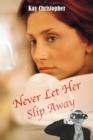 Image for Never Let Her Slip Away