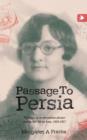Image for Passage to Persia  : writings of an American doctor during her life in Iran, 1929-1957