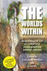 Image for The Worlds Within, an Anthology of Tck Art and Writing : Young, Global and Between Cultures