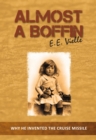 Image for Almost a boffin: the memoirs of Group Captain E.E. Vielle, OBE, RAF (Rtd)