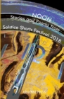 Image for Noon: stories and poems from Solstice Shorts Festival 2018