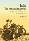 Image for India The Shimmering Dream: The first overland journey to India by motorcycle in 1933