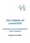Image for The power of laughter: comedy and contemporary Irish theatre