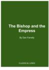 Image for Bishop and the Empress: Ambrose and Justina: A Play in Three Acts