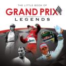 Image for The little book of Grand Prix legends