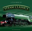 Image for Little book of steam classics