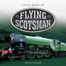 Image for Little Book of Flying Scotsman