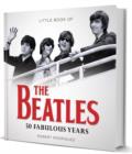 Image for Little book of the Beatles  : 50 fabulous years