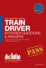 Image for Train Driver Interview Questions And Answers : Sample Questions For The Trainee Train Driver Criteria Based And Manager&#39;s