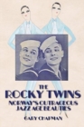 Image for The Rocky Twins : Norway&#39;s Outrageous Jazz Age Beauties
