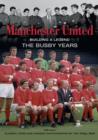 Image for Manchester United Building a Legend: The Busby Years