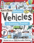 Image for How to Draw Awesome Vehicles and Amazing Trucks