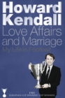 Image for Love affairs &amp; marriage  : my life in football