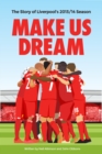 Image for Make us dream  : the story of Liverpool&#39;s 2013/14 season