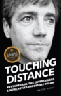 Image for Touching distance  : Kevin Keegan, the Entertainers &amp; Newcastle&#39;s impossible dream