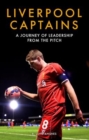 Image for Liverpool Captains : A Journey of Leadership from the Pitch
