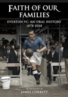 Image for Faith of Our Families : Everton Fc: An Oral History