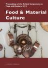 Image for Food &amp; material culture  : proceedings of the Oxford Symposium on Food and Cookery 2013