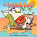 Image for Beach Bear: A Big, Bear-Sized Adventure!: Funny, colourful and packed with loads of hilarious, zany illustrations.