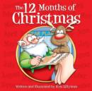 Image for 12 Months of Christmas: A Whole Year With Santa!: Funny, colourful and packed with loads of hilarious, zany illustrations.