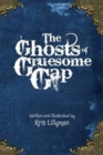 Image for The Ghosts Of Gruesome Gap (Hard Cover) : A Humorously Haunted History